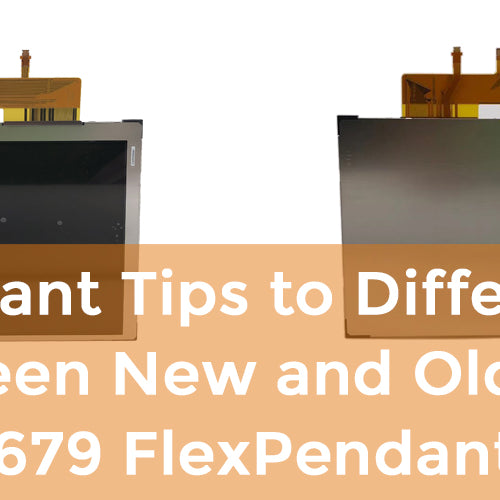 2 Important Tips to Differentiate Between New and Old ABB DSQC679 FlexPendant LCDs