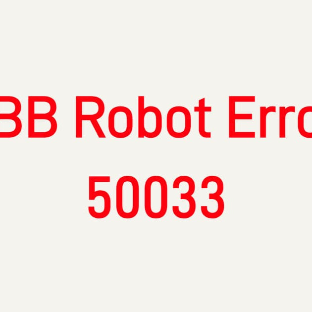 ABB Robot Error 50033 Controller Motion Parameter Fault troubleshooting for IRC5 controllers, motion parameters, and DSQC servo drives.