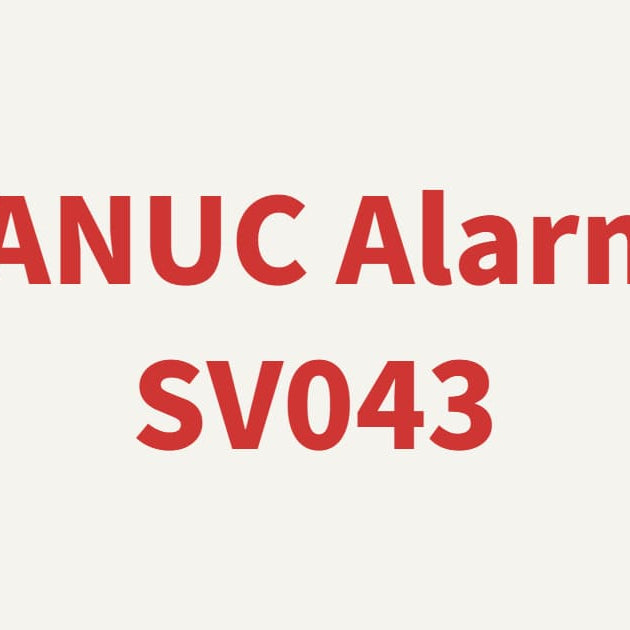 FANUC Alarm SV043 Excess Error troubleshooting and servo axis motion deviation solutions.