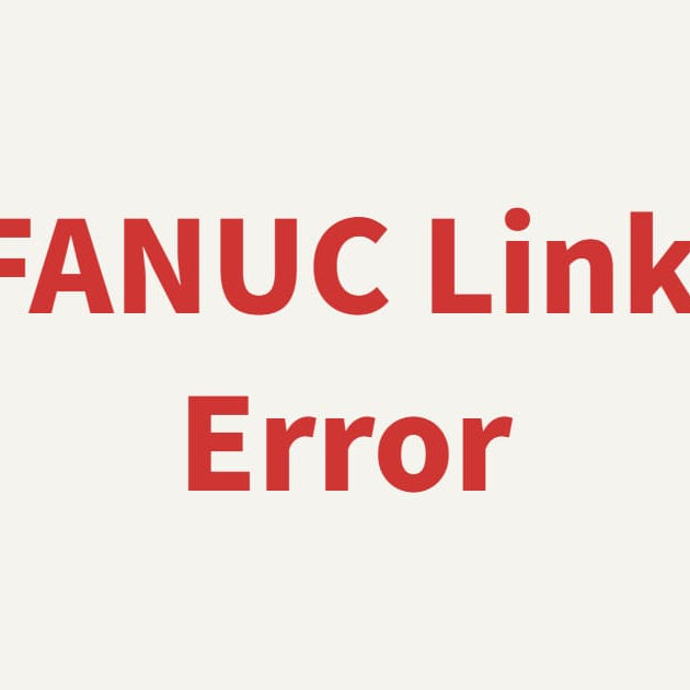 Comprehensive guide for FANUC Link Error troubleshooting and communication fix