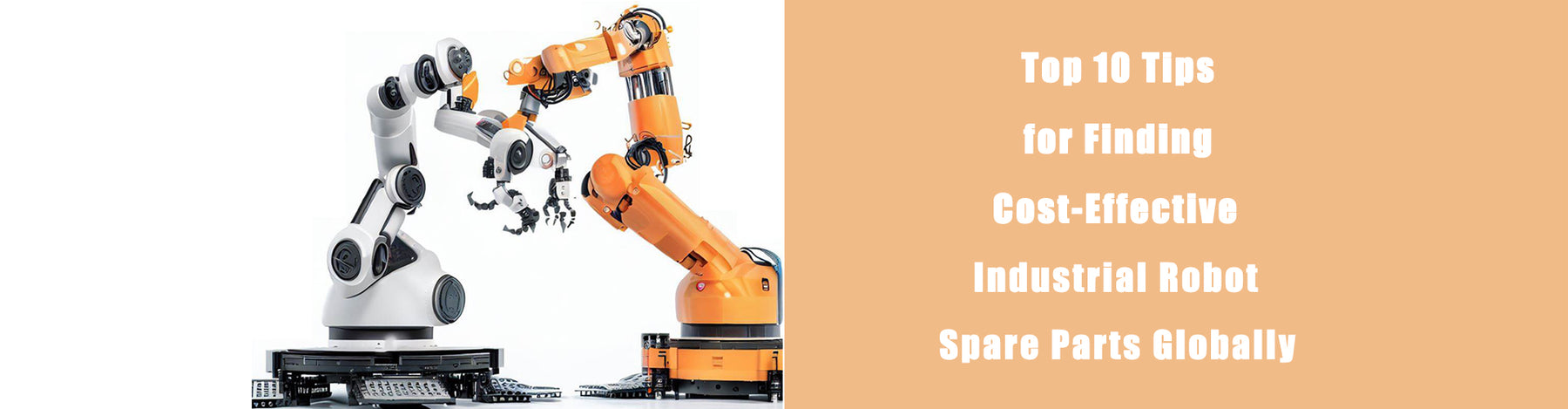 Top 10 Tips for Finding Cost-Effective Industrial Robot Spare Parts Globally