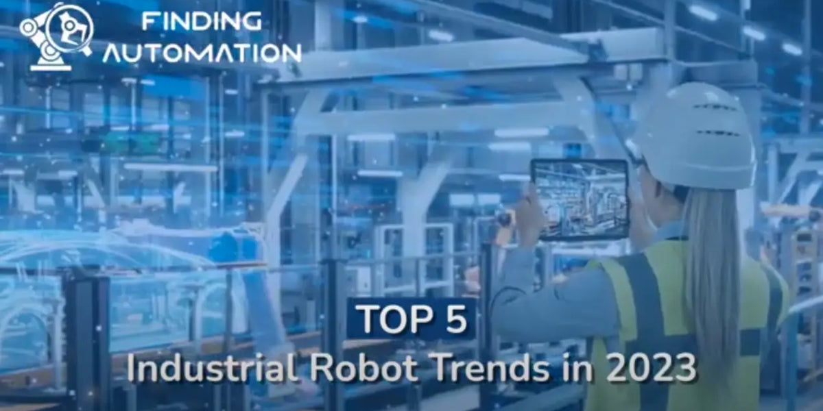 Top 5 Industrial Robot Trends Reshaping Automation